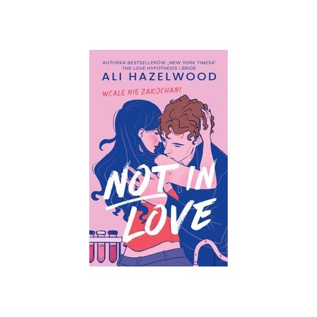 Not In Love Ali Hazelwood motyleksiazkowe.pl