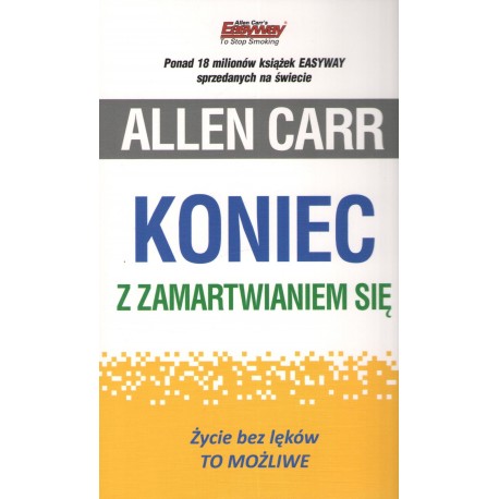 Koniec z zamartwianiem się Allen Carr motyleksiazkowe.pl