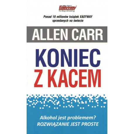 Koniec z kacem. Alkohol jest problemem? Rozwiązanie jest proste. Allen Carr's motyleksiazkowe.pl