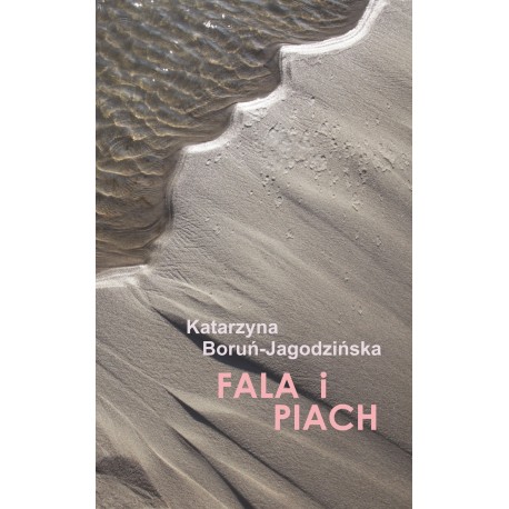 Fala i piach Katarzyna Boruń-Jagodzińska motyleksiazkowe.pl