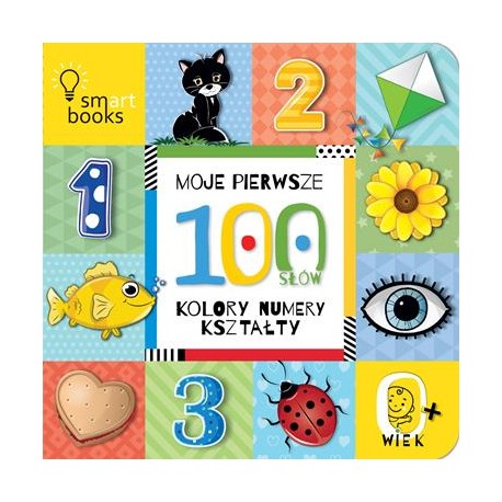 Moje pierwsze 100 słów. Kolory, numery, kształty. 0+ motyleksiazkowe.pl