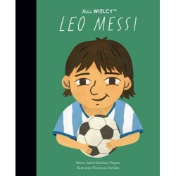 Mali Wielcy Leo Messi Maria Isabel Sanchez-Vegara motyleksiazkowe.pl
