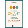 Dlaczego zmiany w życiu są nieuniknione i jak przejść przez nie silniejszym