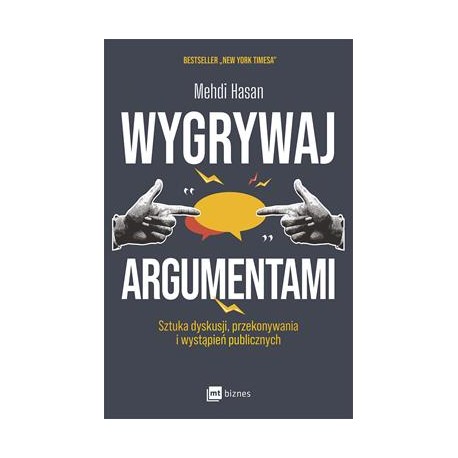 Wygrywaj argumentami. Sztuka dyskusji, przekonywania i wystąpień publicznych Mehdi Hasan motyleksiazkowe.pl