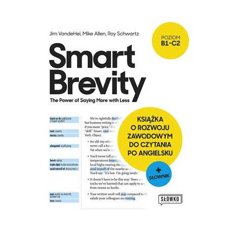 Smart Brevity. he Power of Saying More with Less. Książka o rozwoju zawodowym do czytania po angielsku + słownik