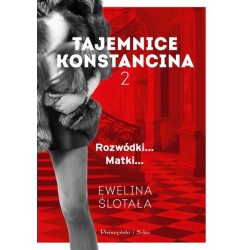 Tajemnice Konstancina. Tom 2. Rozwódki. Matki  Ewelina Ślotała motyleksiazkowe.pl