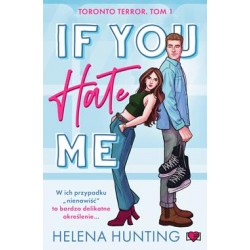 If You Hate Me. Toronto Terror Tom 1 Helena Hunting motyleksiazkowe.pl