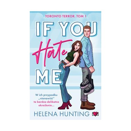 If You Hate Me. Toronto Terror Tom 1 Helena Hunting motyleksiazkowe.pl