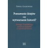 Poznawanie dziejów czy wytwarzanie historii? Jerzego Topolskiego przemiany poglądów na uprawianie historii