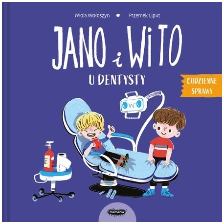 Jano i Wito u dentysty Wiola Wołoszyn motyleksiazkowe.pl