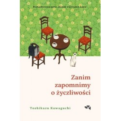 Zanim zapomnimy o życzliwości Toshikazu Kawaguchi motyleksiazkowe.pl