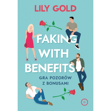 Faking with Benefits. Gra pozorów z bonusami Lily Gold motyleksiazkowe.pl