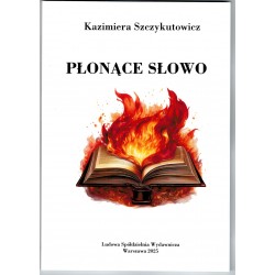 Płonące słowo Szczykutowicz Kazimiera motyleksiazkowe.pl