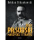 Józef Piłsudski. Marzyciel i strateg