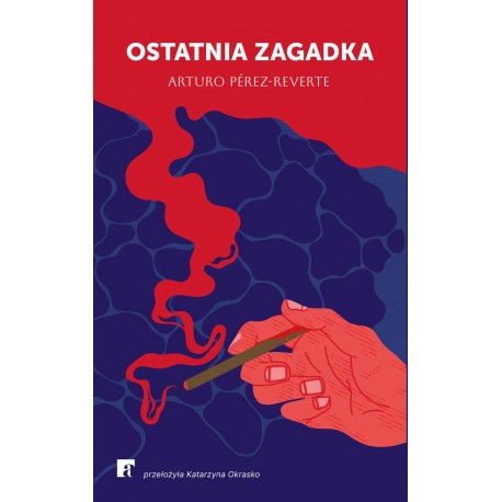 Ostatnia zagadka Perez-Reverte Arturo motyleksiazkowe.pl