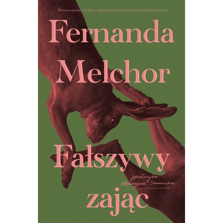 Fałszywy zając Fernanda Melchor motyleksiazkowe.pl