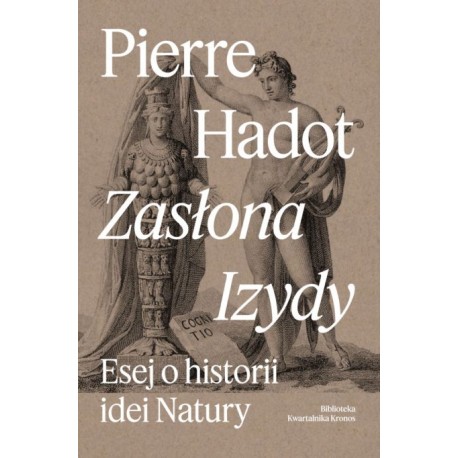 Zasłona Izydy. Esej o historii idei Natury Pierre Hadot motyleksiazkowe.pl