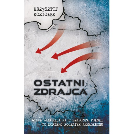 Ostatni zdrajca Koziołek Krzysztof motyleksiazkowe.pl