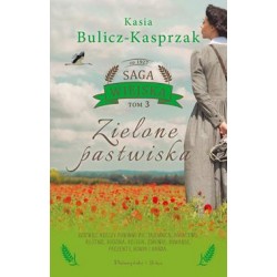 Zielone pastwiska. Saga wiejska. Tom 3 Kasia Bulicz-Kasprzak motyleksiazkowe.pl