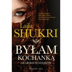 Byłam kochanką arabskich szejków Laila Shukri motyleksiazkowe.pl