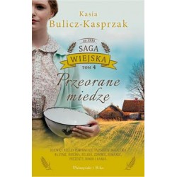 Saga wiejska Tom 4. Przeorane miedze Kasia Bulicz-Kasprzak motyleksiazkowe.pl