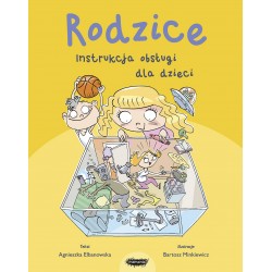 Rodzice. Instrukcja obsługi dla dzieci Agnieszka Elbanowska motyleksiazkowe.pl