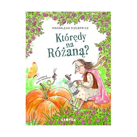 Którędy na Różaną? Magdalena Kiełbowicz motyleksiazkowe.pl