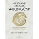 Nieznane oblicze Wikingów. Zapomniane opowieści nordyckiego świata Eleanor Barraclough motyleksiazkowe.pl