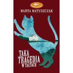 Taka tragedia w Tałtach Marta Matyszczak motyleksiazkowe.pl