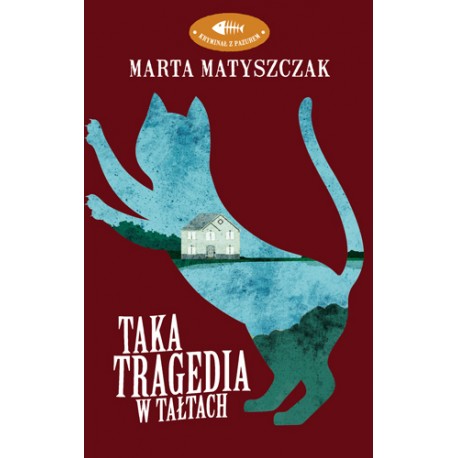Taka tragedia w Tałtach Marta Matyszczak motyleksiazkowe.pl