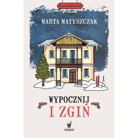 Wypocznij i zgiń MArta Matyszczak motyleksiazkowe.pl