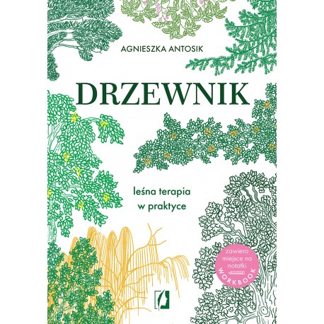 Drzewnik. Leśna terapia w praktyce Agnieszka Antosik motyleksiazkowe.pl
