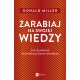 Zarabiaj na swojej wiedzy. Jak zbudować dochodowy biznes doradczy Donald Miller motyleksiazkowe.pl