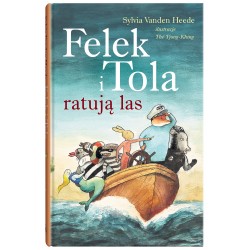 Felek i Tola ratują las Sylvia Vanden Heede motyleksiazkowe.pl