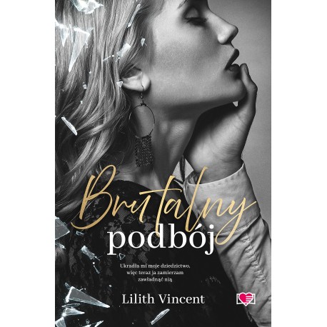 Brutalny podbój. Brutal Hearts. Tom 2 Lilith Vincent motyleksiazkowe.pl