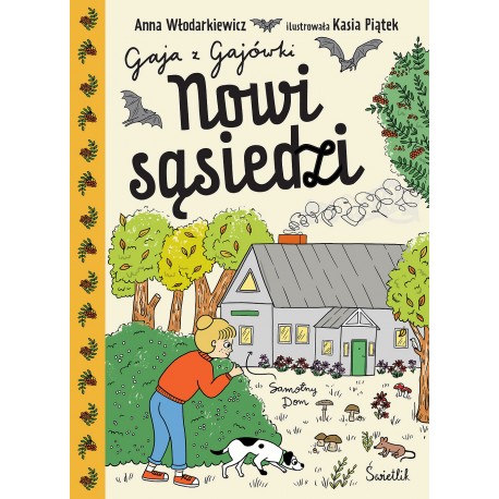 Nowi sąsiedzi. Gaja z Gajówki. Tom 4 Anna Włodarkiewicz motyleksiazkowe.pl