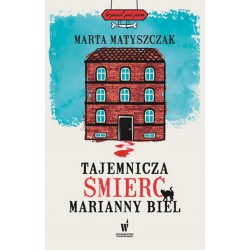 Tajemnicza śmierć Marianny Biel Marta Matyszczak motyleksiazkowe.pl