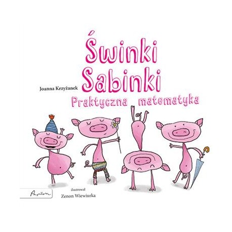 Świnki Sabinki. Praktyczna matematyka Joanna Krzyżanek motyleksiazkowe.pl