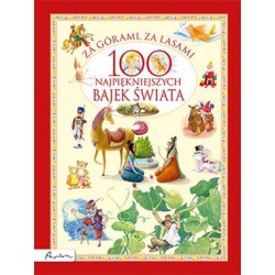 Za górami, za lasami. 100 najpiękniejszych bajek świata motyleksiazkowe.pl