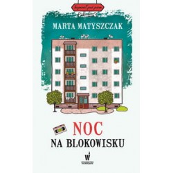 Noc na blokowisku Marta Matyszczak motyleksiazkowe.pl