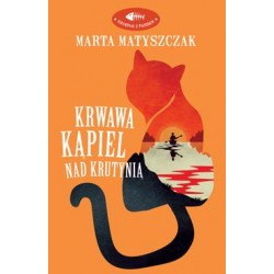 Krwawa kąpiel nad Krutynią Marta Matyszczak motyleksiazkowe.pl