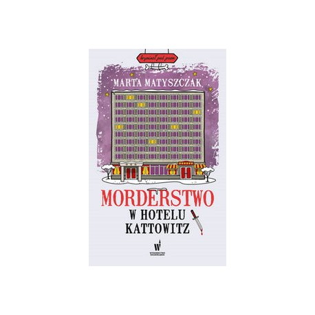Morderstwo w hotelu Kattowitz Marta Matyszczak motyleksiazkowe.pl