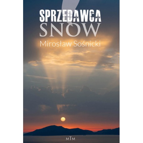 Sprzedawca snów  Mirosław Sośnicki motyleksiazkowe.pl
