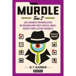Murdle Tom 2. 100 zagadek kryminalnych do rozwikłania przy użyciu logiki, wiedzy oraz sztuki dedukcji