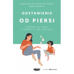 Odstawienie od piersi. Świadomie, bez stresu, w zgodzie ze sobą i dzieckiem motyleksiazkowe.pl
