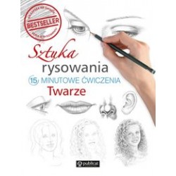Sztuka rysowania Twarze. 15-minutowe ćwiczenia motyleksiazkowe.pl