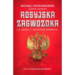 Rosyjska zagwozdka. Co zrobić z urojonym imperium? Michaiłł Chodorkowski motyleskiazkowe.pl