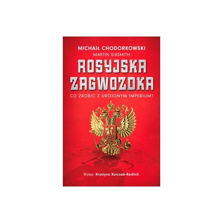 Rosyjska zagwozdka. Co zrobić z urojonym imperium? Michaiłł Chodorkowski motyleskiazkowe.pl