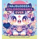 Najsłodsza kolorowanka ever motyleksiazkowe.pl