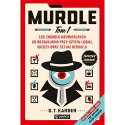 Murdle Tom 1. 100 zagadek kryminalnych do rozwikłania przy użyciu logiki, wiedzy oraz sztuki dedukcji